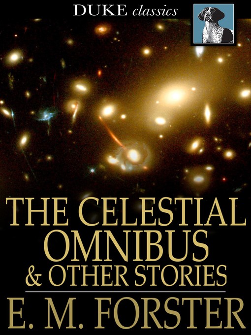 Title details for The Celestial Omnibus by E. M. Forster - Available